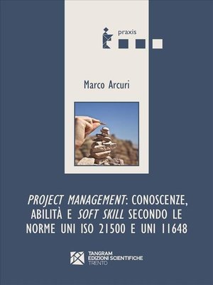 cover image of Project Management--conoscenze, abilità e soft skill secondo le norme UNI ISO 21500 e UNI 11648